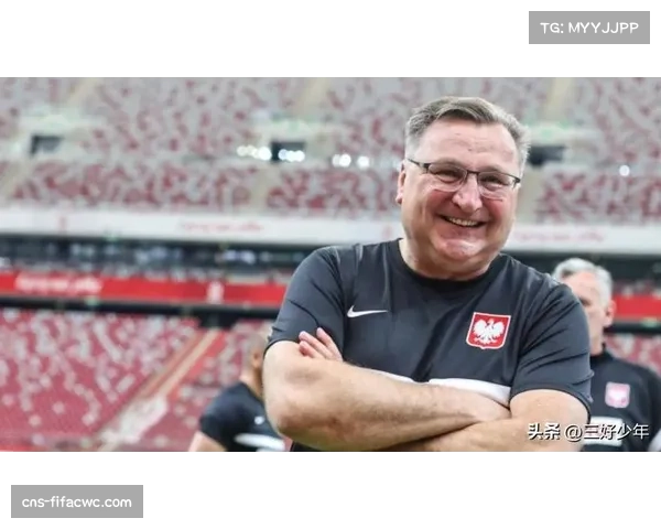 波兰穆里尼奥成国足选帅黑马 中国足协或将重点考察新晋名帅